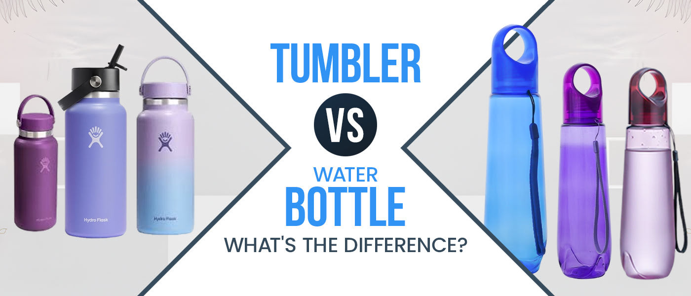 Tumbler vs Water Bottle: What's the Difference?