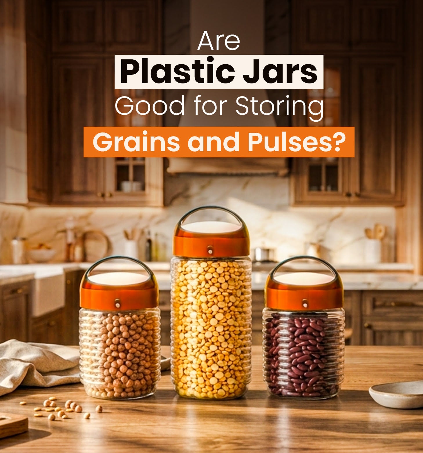 Are Plastic Jars Good for Storing Grains and Pulses?