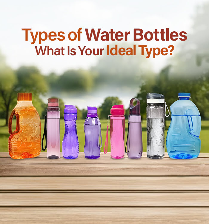 Types of Water Bottles: What Is Your Ideal Type?
